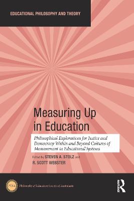 Measuring Up in Education: Philosophical Explorations for Justice and Democracy Within and Beyond Cultures of Measurement in Educational Systems
