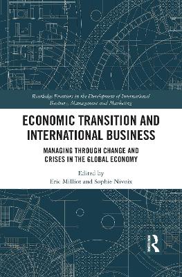 Economic Transition and International Business: Managing Through Change and Crises in the Global Economy