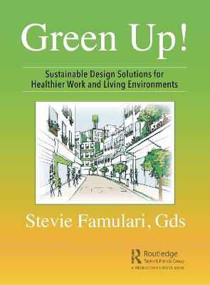 Green Up!: Sustainable Design Solutions for Healthier Work and Living Environments