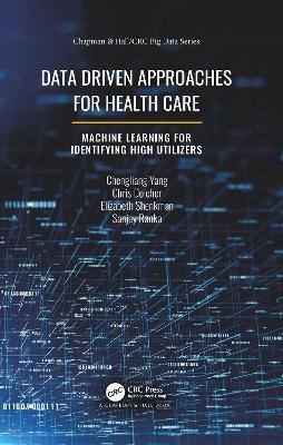 Data Driven Approaches for Healthcare: Machine learning for Identifying High Utilizers
