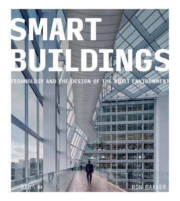 Smart Buildings: Technology and the Design of the Built Environment