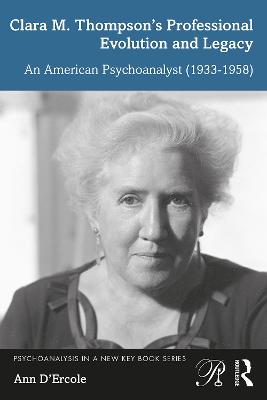 Clara M. Thompson's Professional Evolution and Legacy: An American Psychoanalyst (1933-1958)