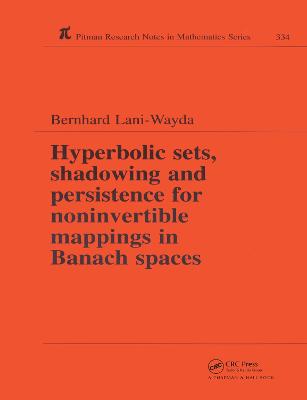 Hyperbolic Sets, Shadowing and Persistence for Noninvertible Mappings in Banach Spaces