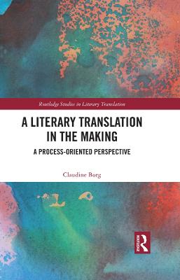 Literary Translation in the Making: A Process-Oriented Perspective