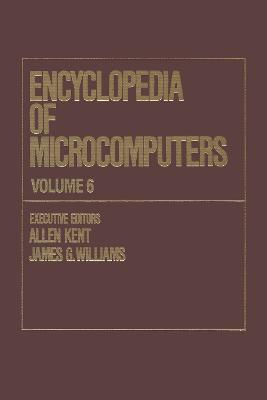 Encyclopedia of Microcomputers: Volume 6 - Electronic Dictionaries in Machine Translation to Evaluation of Software: Microsoft Word Version 4.0