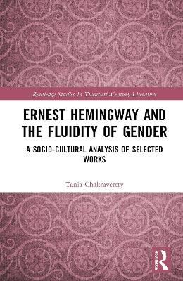 Ernest Hemingway and the Fluidity of Gender: A Socio-Cultural Analysis of Selected Works