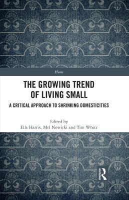 Growing Trend of Living Small: A Critical Approach to Shrinking Domesticities