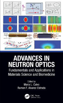 Advances in Neutron Optics: Fundamentals and Applications in Materials Science and Biomedicine