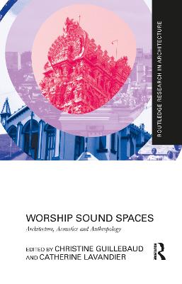 Worship Sound Spaces: Architecture, Acoustics and Anthropology