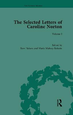 Selected Letters of Caroline Norton: Volume I