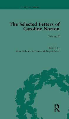 Selected Letters of Caroline Norton: Volume II