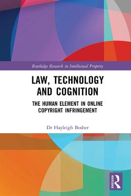 Law, Technology and Cognition: The Human Element in Online Copyright Infringement