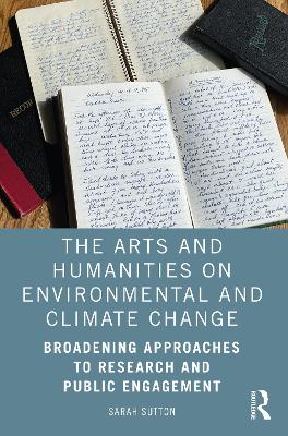 Arts and Humanities on Environmental and Climate Change: Broadening Approaches to Research and Public Engagement