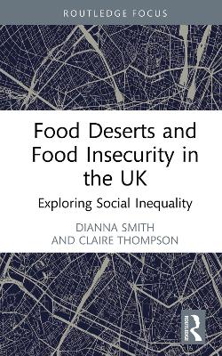 Food Deserts and Food Insecurity in the UK: Exploring Social Inequality