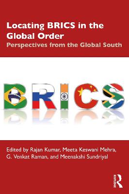 Locating BRICS in the Global Order: Perspectives from the Global South