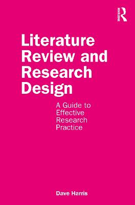 Literature Review and Research Design: A Guide to Effective Research Practice