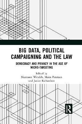 Big Data, Political Campaigning and the Law: Democracy and Privacy in the Age of Micro-Targeting
