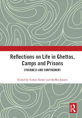 Reflections on Life in Ghettos, Camps and Prisons: Stuckness and Confinement