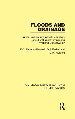 Floods and Drainage: British Policies for Hazard Reduction, Agricultural Improvement and Wetland Conservation