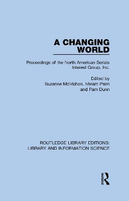 Changing World: Proceedings of the North American Serials Interest Group, Inc.