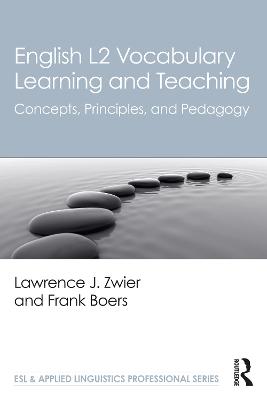 English L2 Vocabulary Learning and Teaching: Concepts, Principles, and Pedagogy