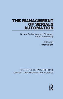 Management of Serials Automation: Current Technology and Strategies for Future Planning