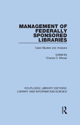 Management of Federally Sponsored Libraries: Case Studies and Analysis
