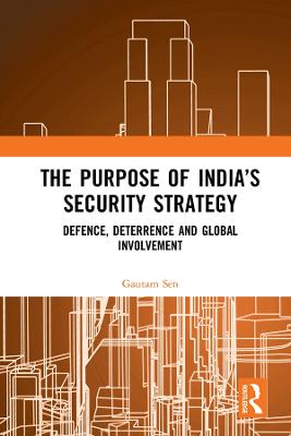 Purpose of India's Security Strategy: Defence, Deterrence and Global Involvement