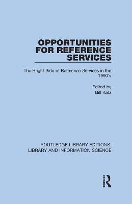 Opportunities for Reference Services: The Bright Side of Reference Services in the 1990's
