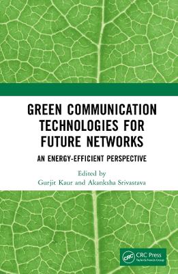 Green Communication Technologies for Future Networks: An Energy-Efficient Perspective