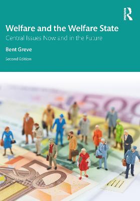 Welfare and the Welfare State: Central Issues Now and in the Future
