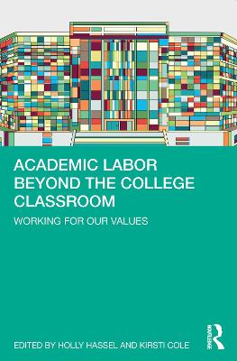 Academic Labor Beyond the College Classroom: Working for Our Values