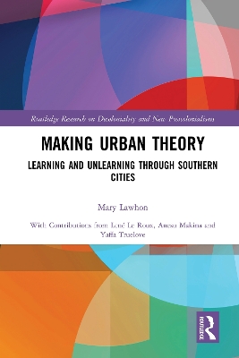 Making Urban Theory: Learning and Unlearning through Southern Cities