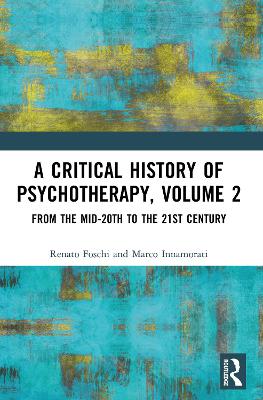 Critical History of Psychotherapy, Volume 2: From the Mid-20th to the 21st Century