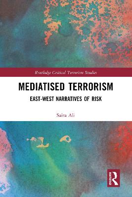 Mediatised Terrorism: East-West Narratives of Risk