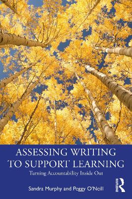 Assessing Writing to Support Learning: Turning Accountability Inside Out