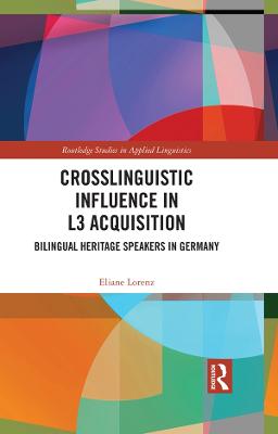 Crosslinguistic Influence in L3 Acquisition: Bilingual Heritage Speakers in Germany