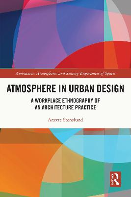 Atmosphere in Urban Design: A Workplace Ethnography of an Architecture Practice