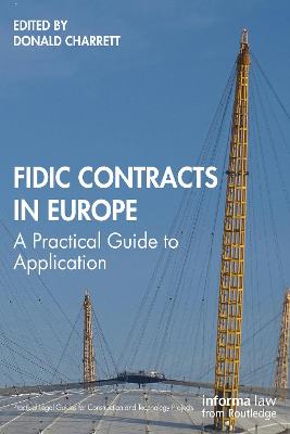 FIDIC Contracts in Europe: A Practical Guide to Application