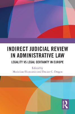 Indirect Judicial Review in Administrative Law: Legality vs Legal Certainty in Europe