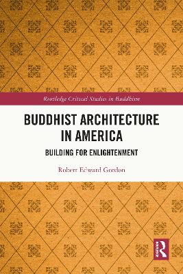 Buddhist Architecture in America: Building for Enlightenment