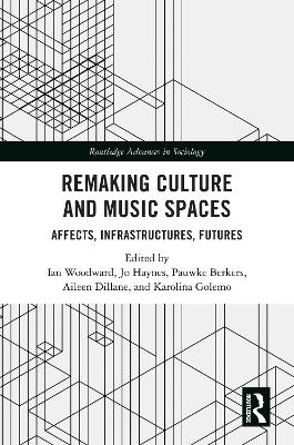 Remaking Culture and Music Spaces: Affects, Infrastructures, Futures
