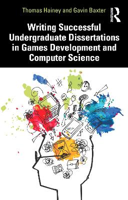 Writing Successful Undergraduate Dissertations in Games Development and Computer Science