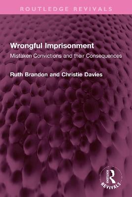 Wrongful Imprisonment: Mistaken Convictions and their Consequences