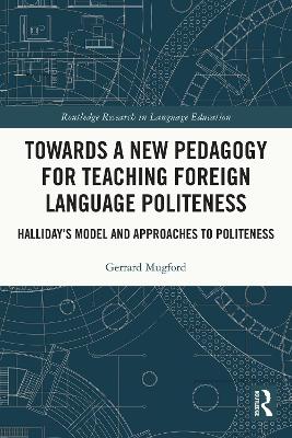 Towards a New Pedagogy for Teaching Foreign Language Politeness: Halliday's Model and Approaches to Politeness