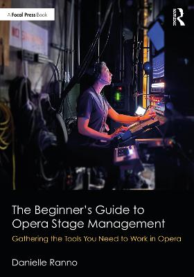 Beginner's Guide to Opera Stage Management: Gathering the Tools You Need to Work in Opera