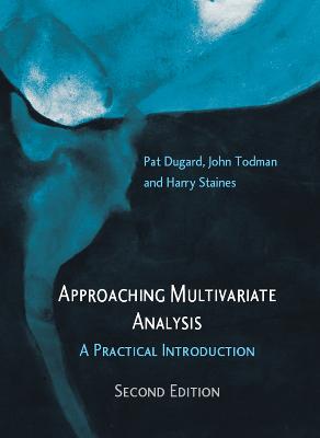 Approaching Multivariate Analysis, 2nd Edition: A Practical Introduction
