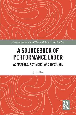 Sourcebook of Performance Labor: Activators, Activists, Archives, All