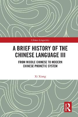 Brief History of the Chinese Language III: From Middle Chinese to Modern Chinese Phonetic System