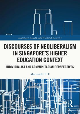 Discourses of Neoliberalism in Singapore's Higher Education Context: Individualist and Communitarian Perspectives